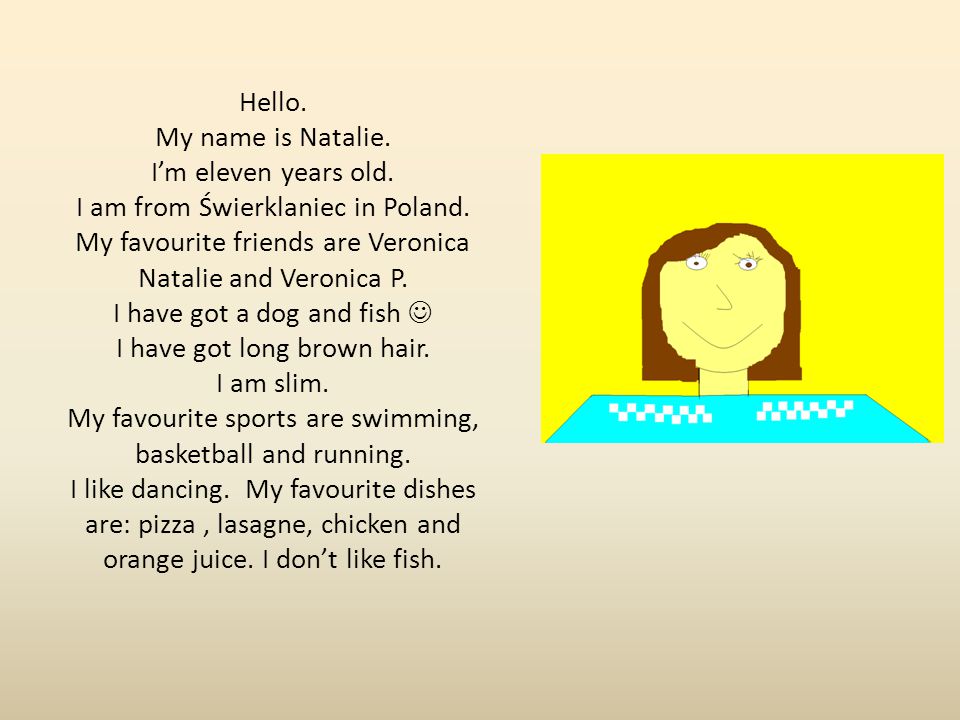 Hello. My name is Natalie. I’m eleven years old.