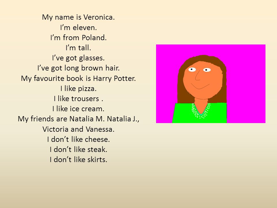 My name is Veronica. I’m eleven. I’m from Poland.