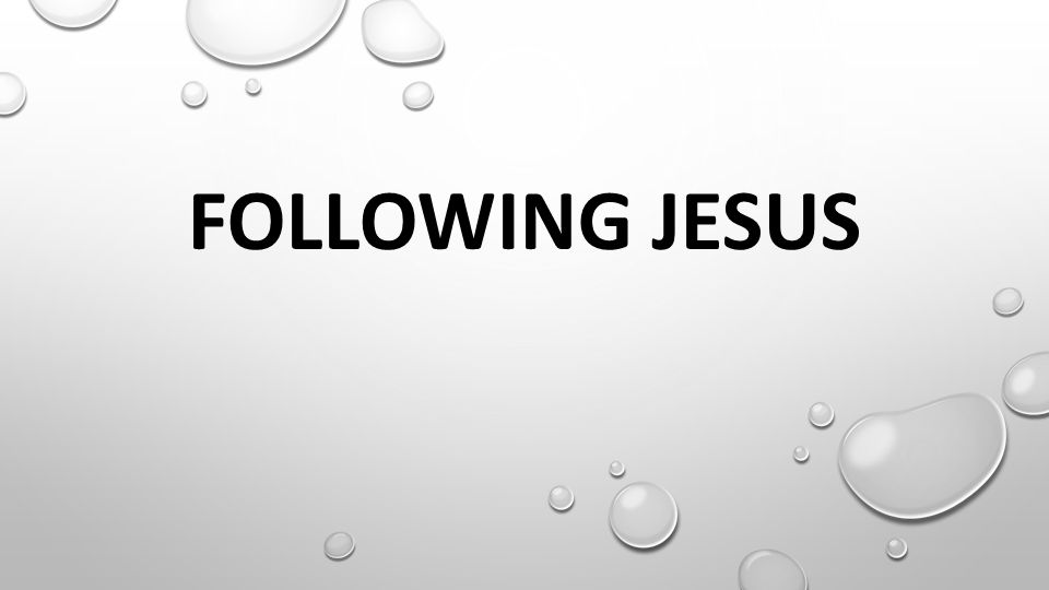 FOLLOWING JESUS