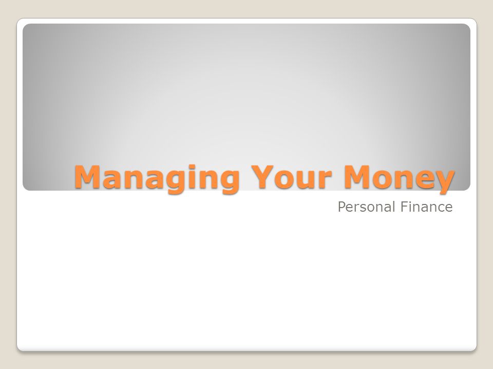 Managing Your Money Personal Finance