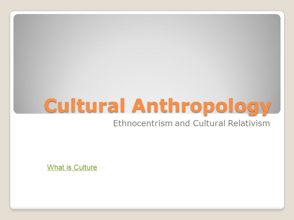 what is ethnocentrism and cultural relativism essay what is ethnocentrism and cultural relativism essay