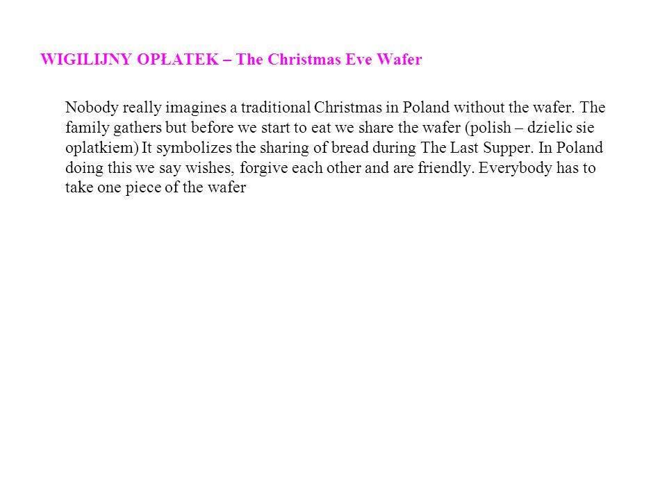 WIGILIJNY OPŁATEK – The Christmas Eve Wafer Nobody really imagines a traditional Christmas in Poland without the wafer.