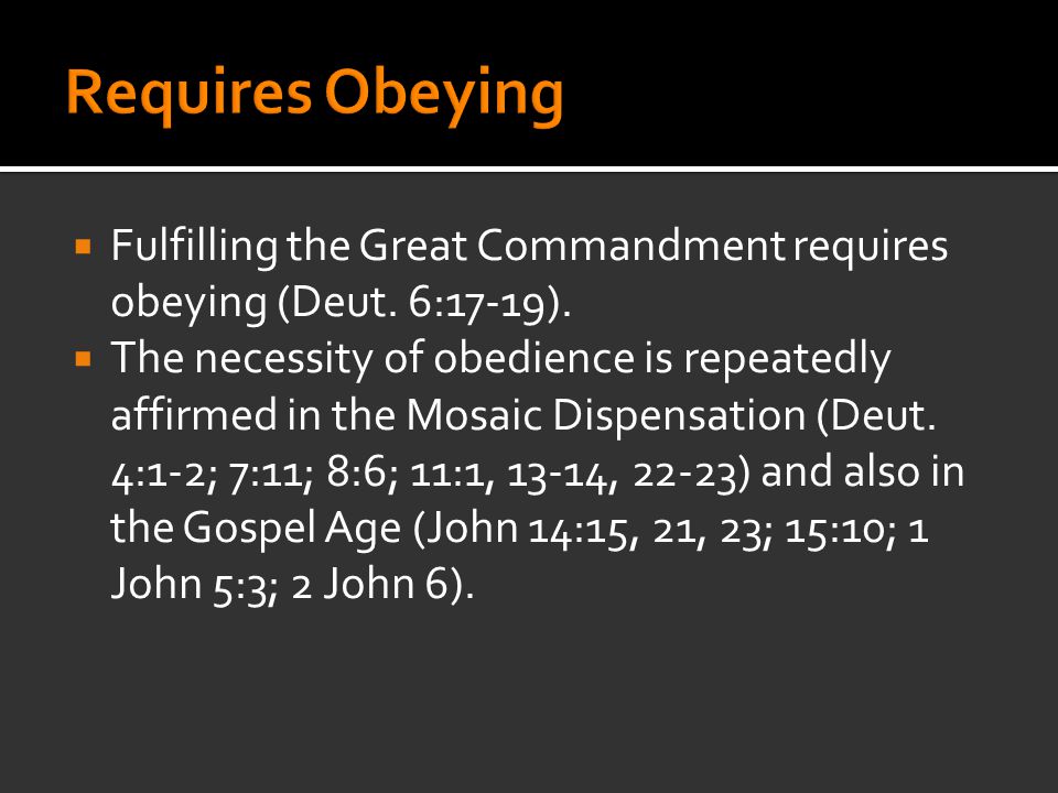  Fulfilling the Great Commandment requires obeying (Deut.