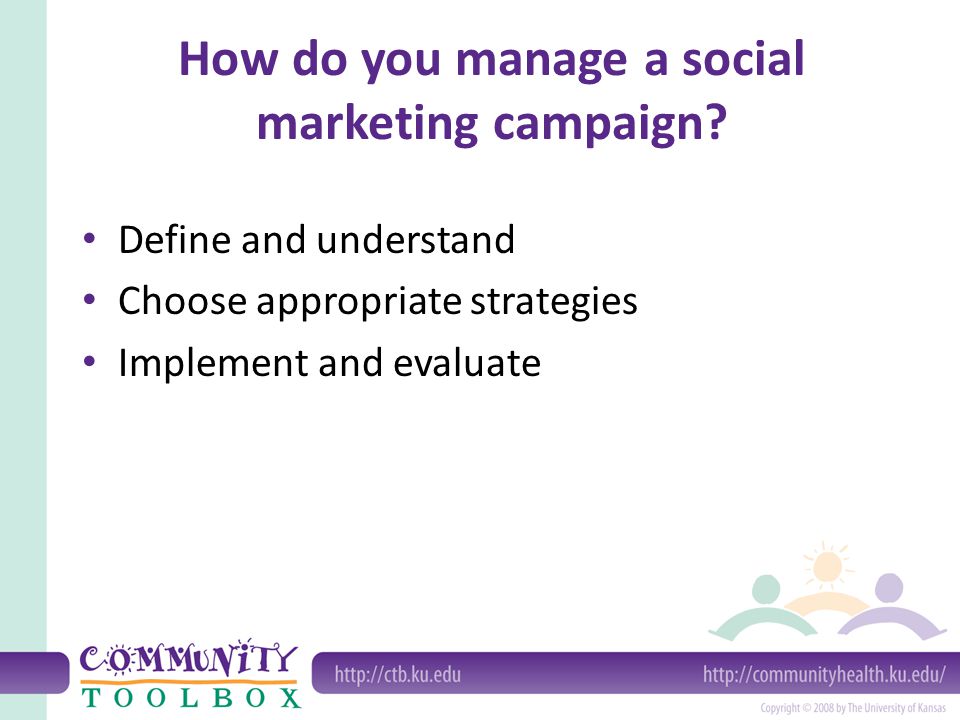 How do you manage a social marketing campaign.