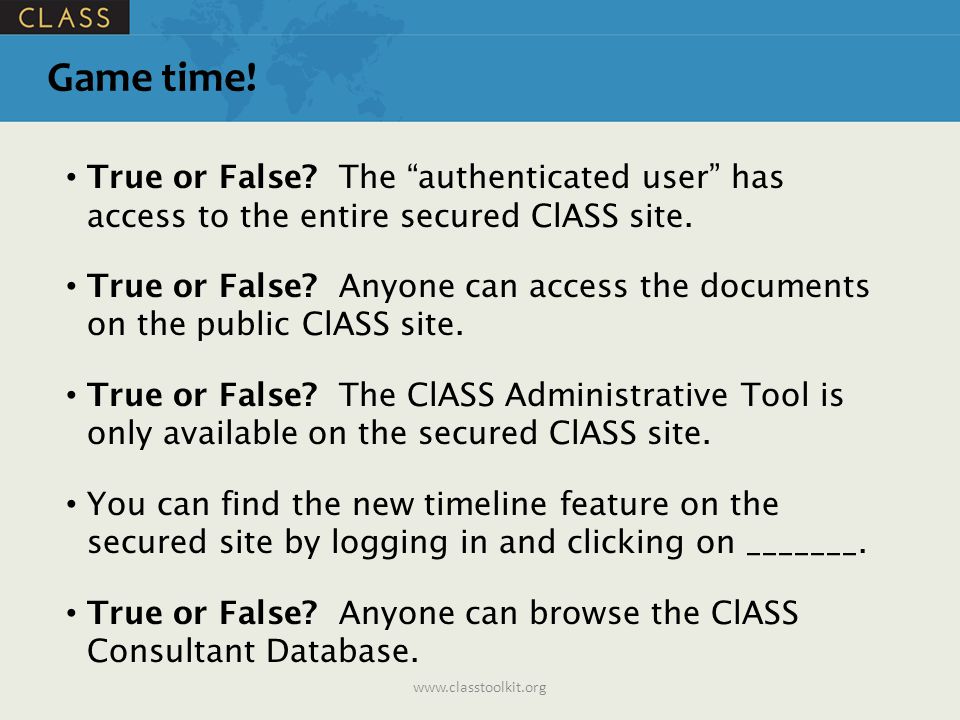 True or False. The authenticated user has access to the entire secured ClASS site.