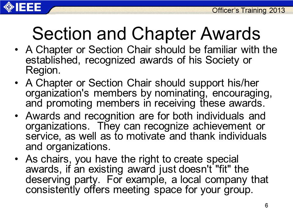 Officer’s Training Section and Chapter Awards A Chapter or Section Chair should be familiar with the established, recognized awards of his Society or Region.