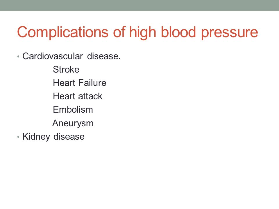 Complications of high blood pressure Cardiovascular disease.