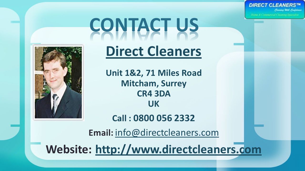 Direct Cleaners Unit 1&2, 71 Miles Road Mitcham, Surrey CR4 3DA UK Call : Website:
