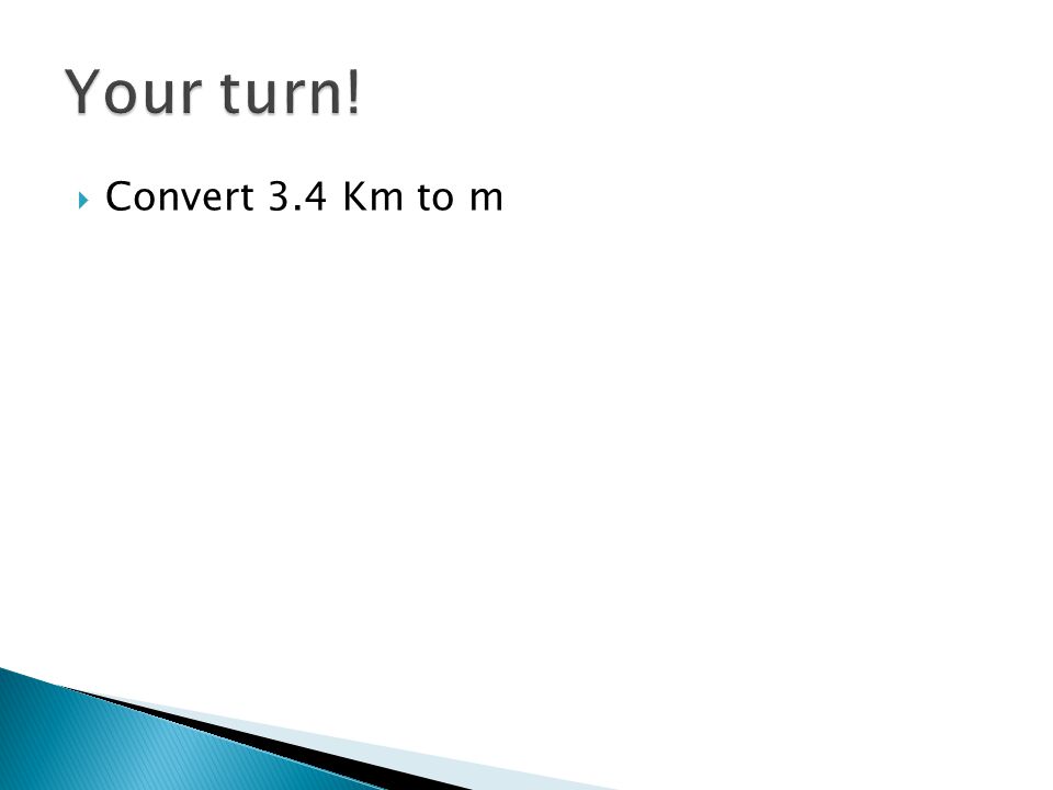  Convert 3.4 Km to m