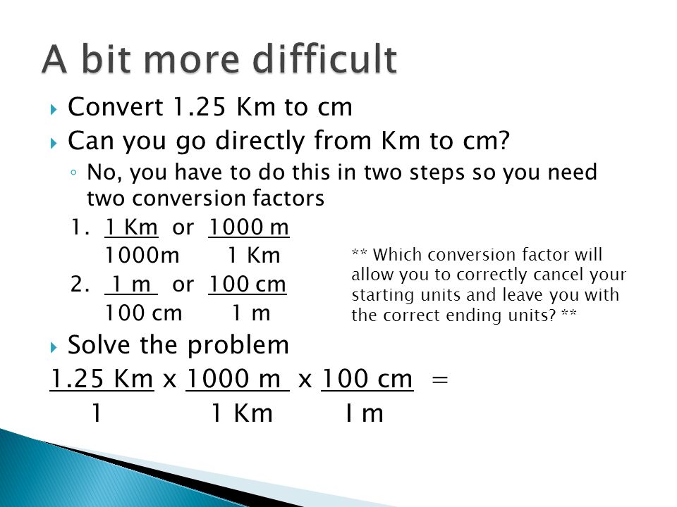  Convert 1.25 Km to cm  Can you go directly from Km to cm.
