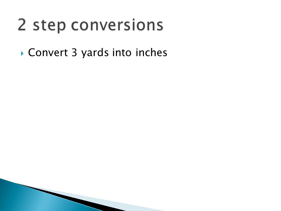  Convert 3 yards into inches