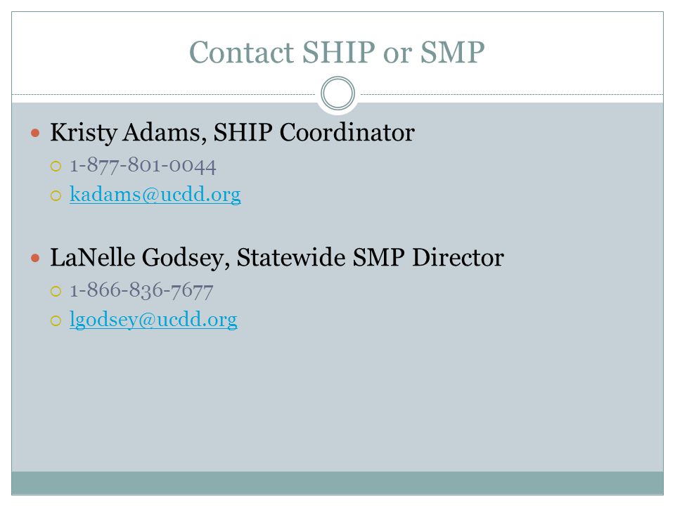 Contact SHIP or SMP Kristy Adams, SHIP Coordinator    LaNelle Godsey, Statewide SMP Director  