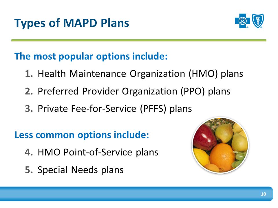 Types of MAPD Plans The most popular options include: 1.