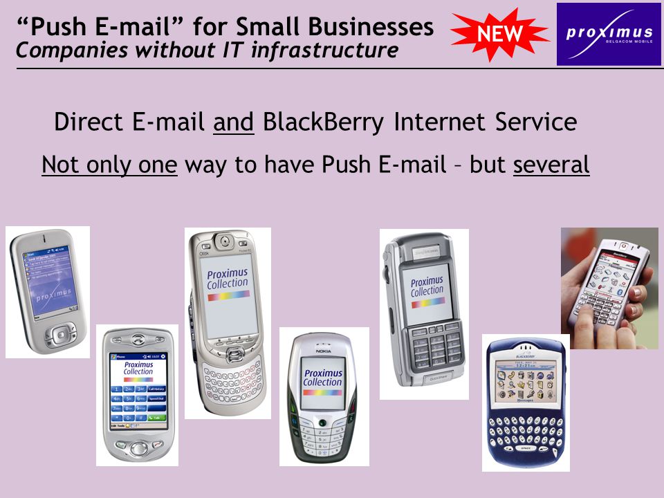 Push  for Small Businesses Companies without IT infrastructure Direct  and BlackBerry Internet Service Not only one way to have Push  – but several NEW