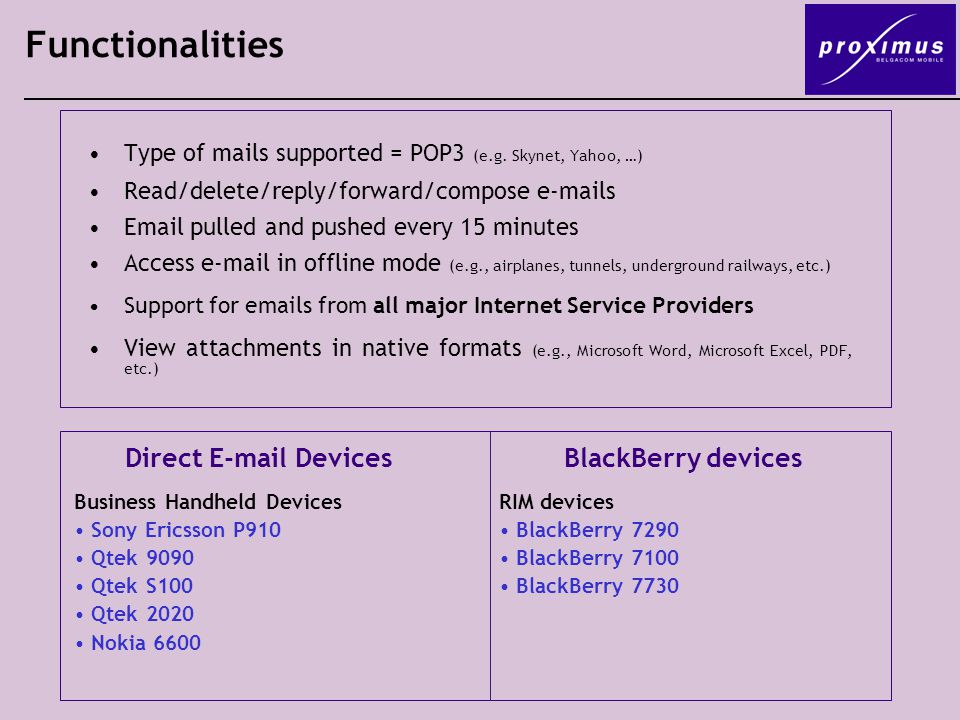 Functionalities Type of mails supported = POP3 (e.g.