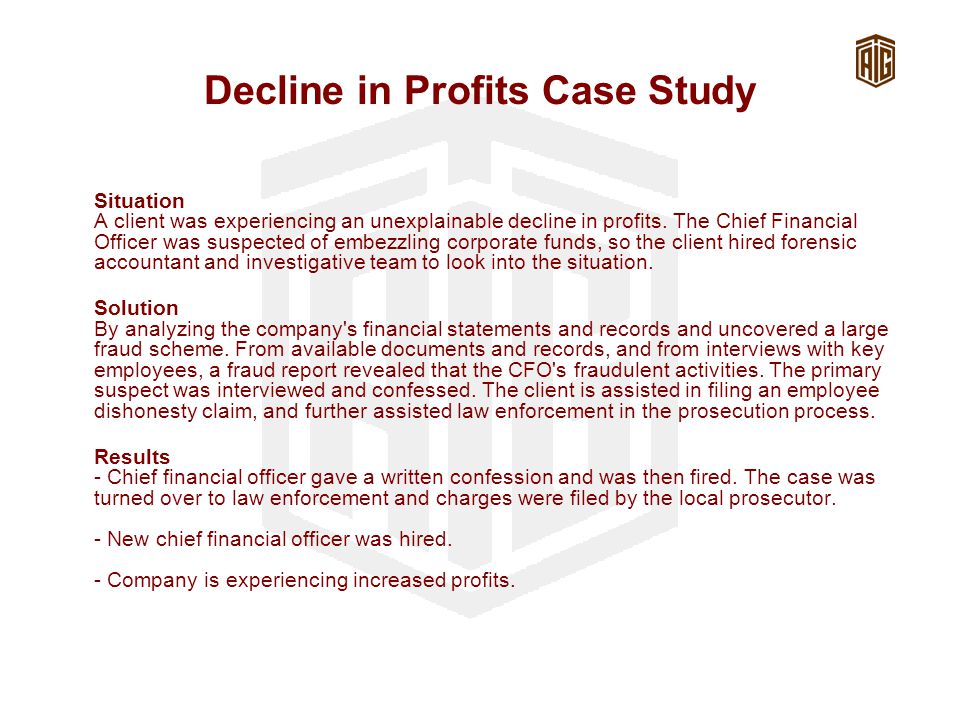 Decline in Profits Case Study Situation A client was experiencing an unexplainable decline in profits.