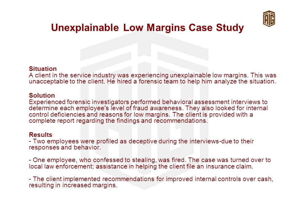 Unexplainable Low Margins Case Study Situation A client in the service industry was experiencing unexplainable low margins.