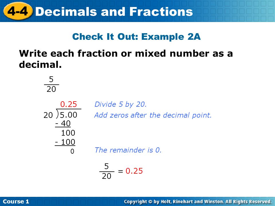 Course Decimals and Fractions Check It Out: Example 2A Write each fraction or mixed number as a decimal.