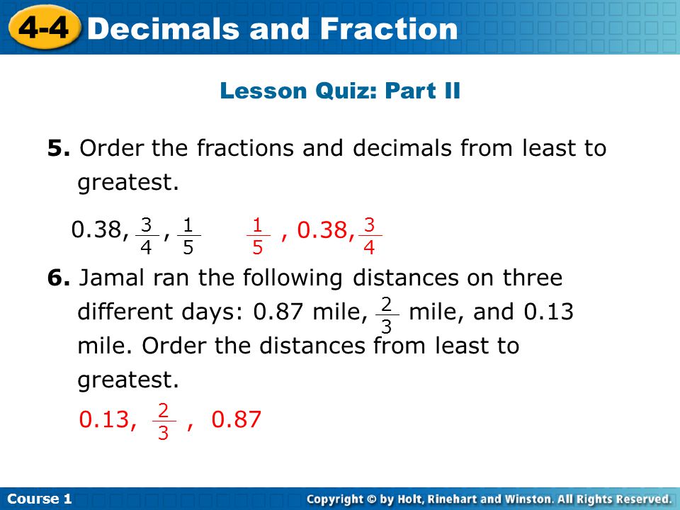 Lesson Quiz: Part II 5. Order the fractions and decimals from least to greatest.