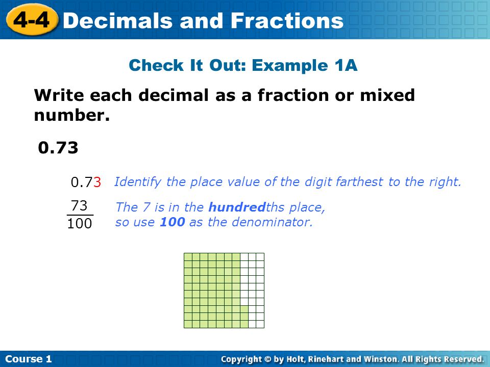 Course Decimals and Fractions Check It Out: Example 1A Write each decimal as a fraction or mixed number.