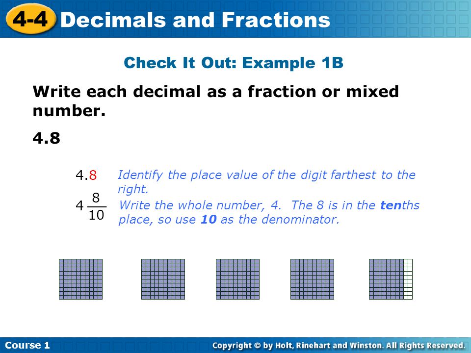 Course Decimals and Fractions Check It Out: Example 1B Write each decimal as a fraction or mixed number.