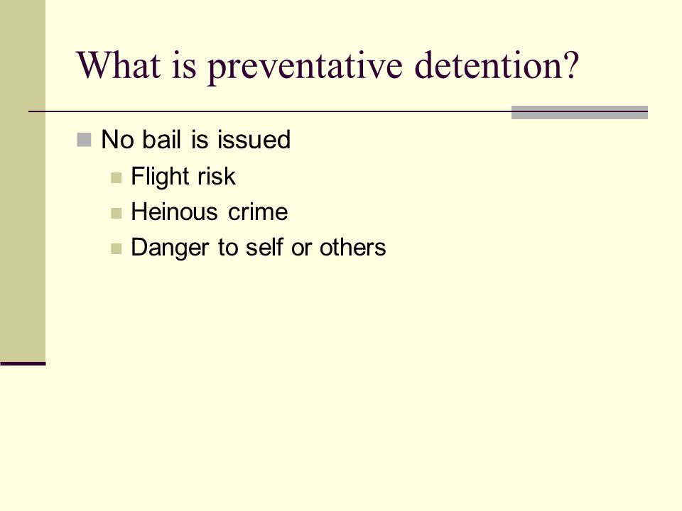 What is preventative detention.