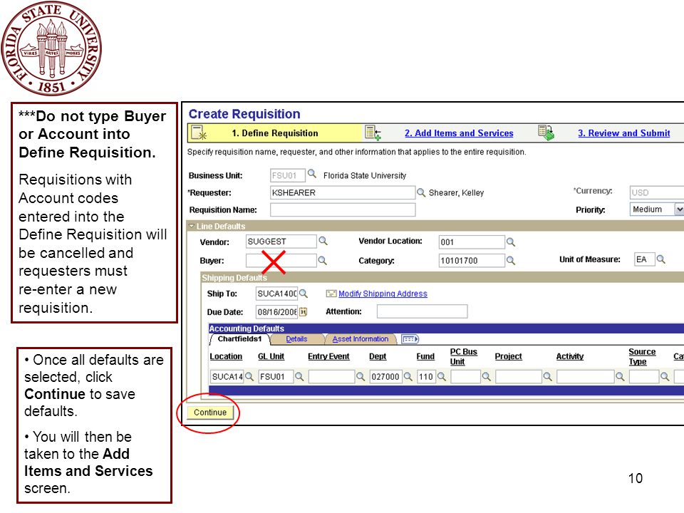 10 ***Do not type Buyer or Account into Define Requisition.