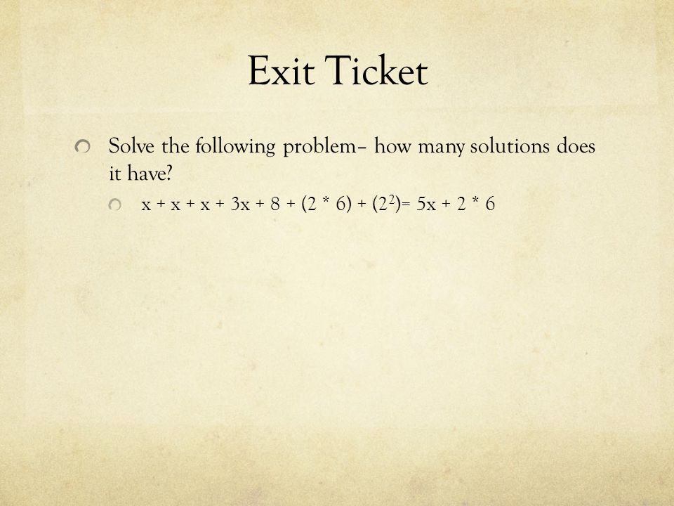 Exit Ticket Solve the following problem– how many solutions does it have.
