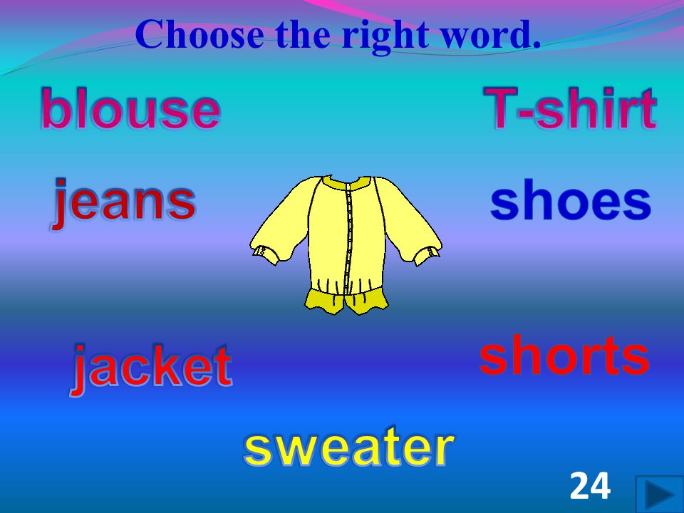 Choose the right word. 23