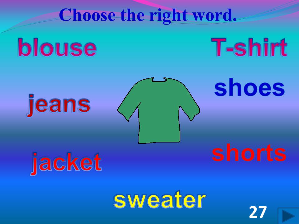 Choose the right word. 26