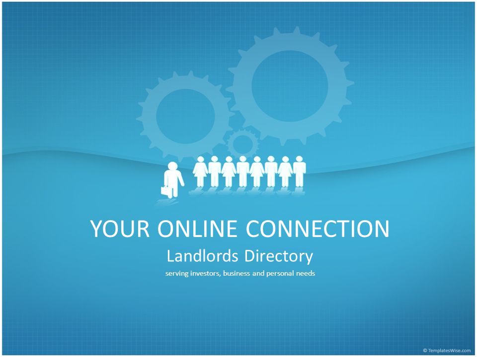 YOUR ONLINE CONNECTION Landlords Directory serving investors, business and personal needs