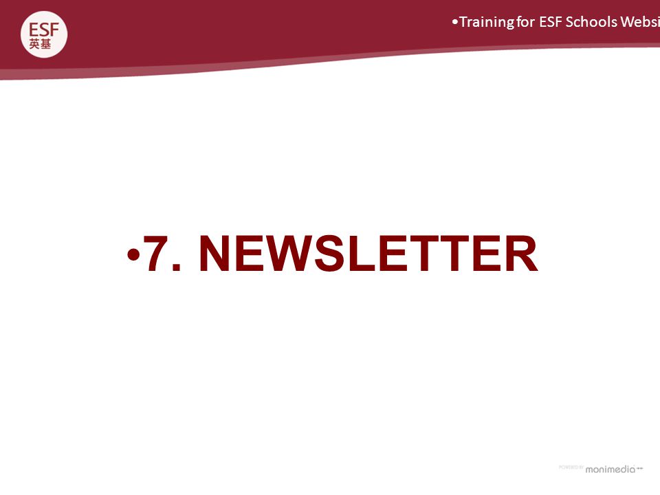 Training for ESF Schools Website 7. NEWSLETTER