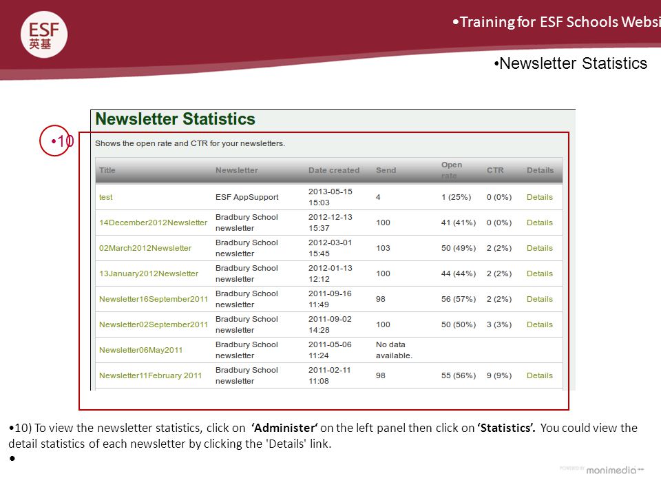 Training for ESF Schools Website Newsletter Statistics 10 10) To view the newsletter statistics, click on ‘Administer‘ on the left panel then click on ‘Statistics’.