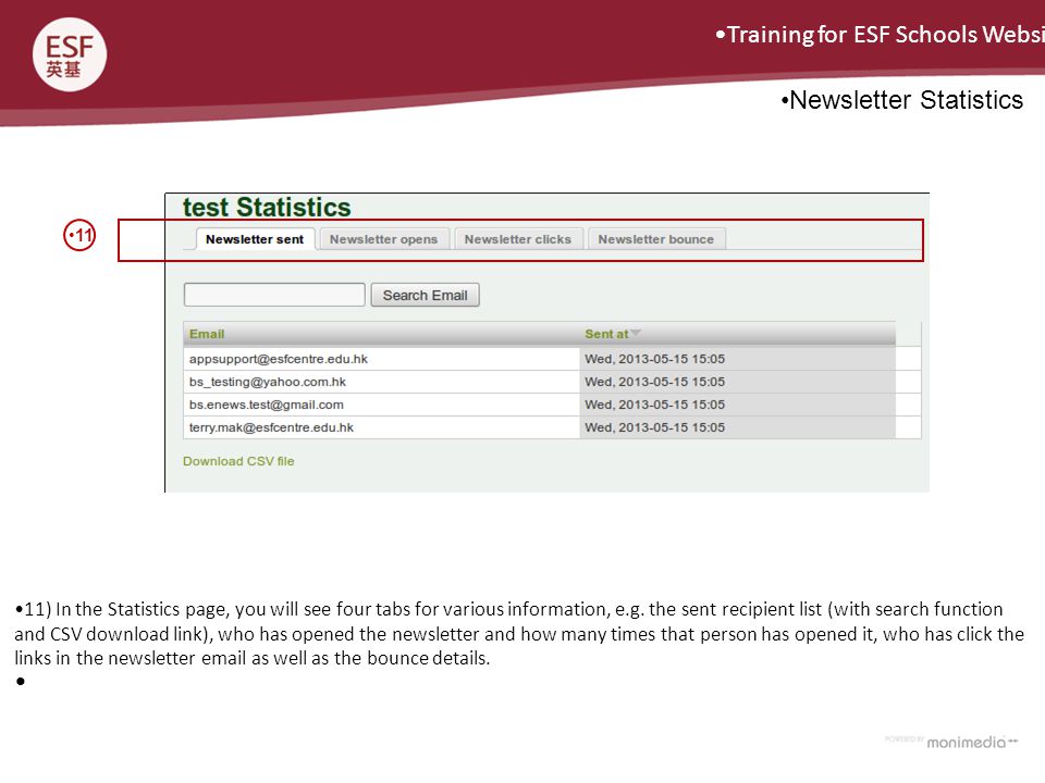 Training for ESF Schools Website Newsletter Statistics 11 11) In the Statistics page, you will see four tabs for various information, e.g.