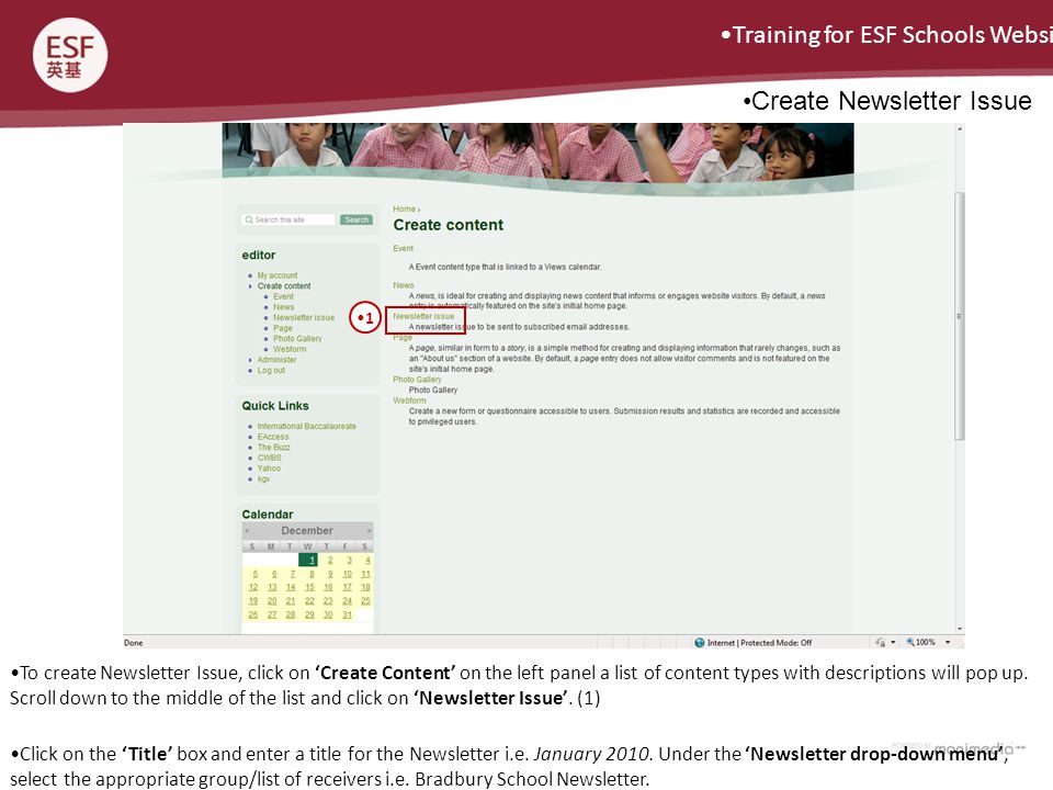 Training for ESF Schools Website Create Newsletter Issue 1 To create Newsletter Issue, click on ‘Create Content’ on the left panel a list of content types with descriptions will pop up.