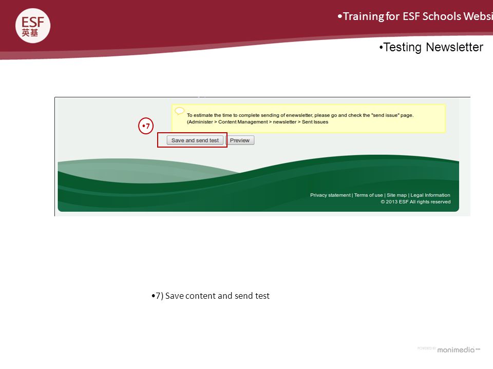 Training for ESF Schools Website Testing Newsletter 7 7) Save content and send test