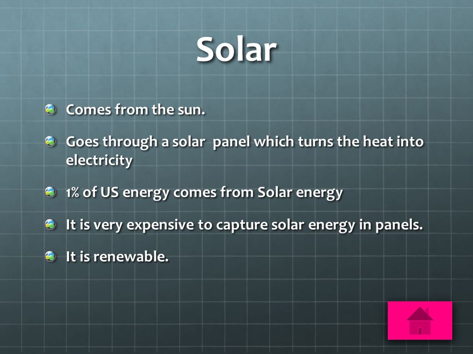 Solar Comes from the sun.