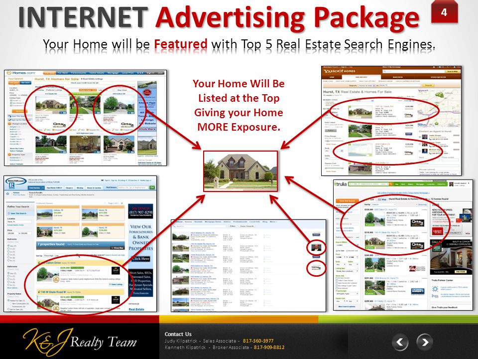 INTERNET Advertising Package 4 4 Your Home Will Be Listed at the Top Giving your Home MORE Exposure.