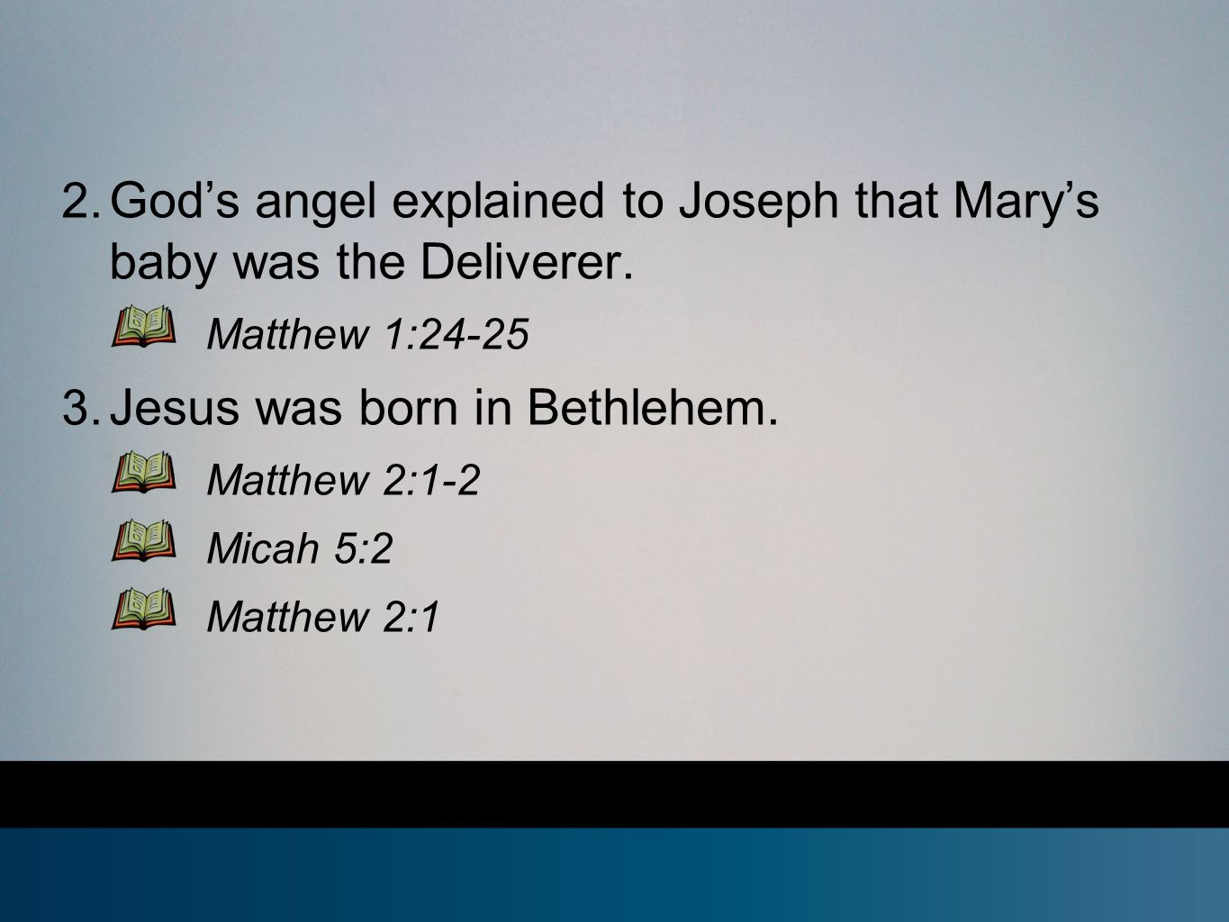 2. God’s angel explained to Joseph that Mary’s baby was the Deliverer.