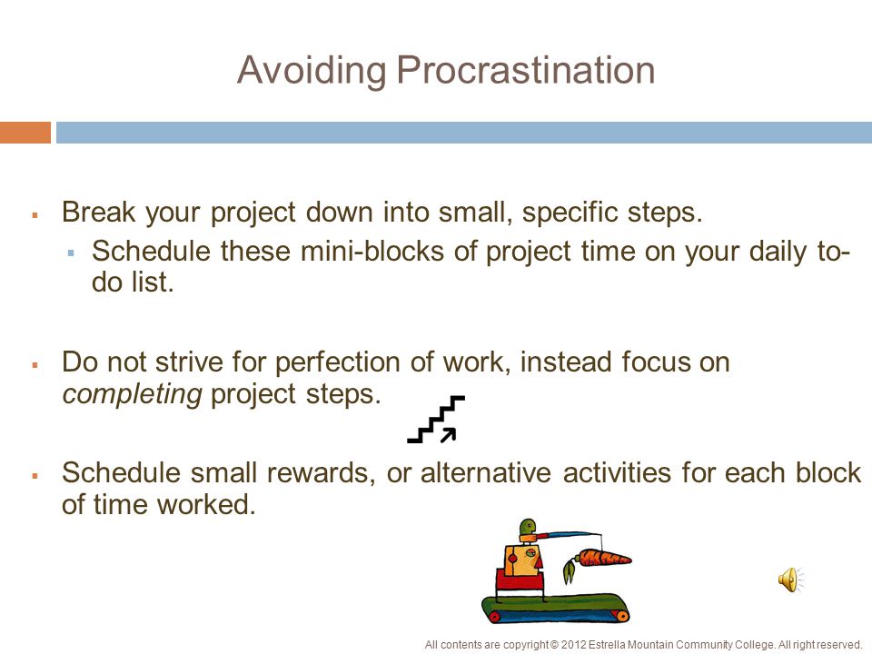 Procrastination…Oh, I’ll do it Later  Sooner or later most of us procrastinate.