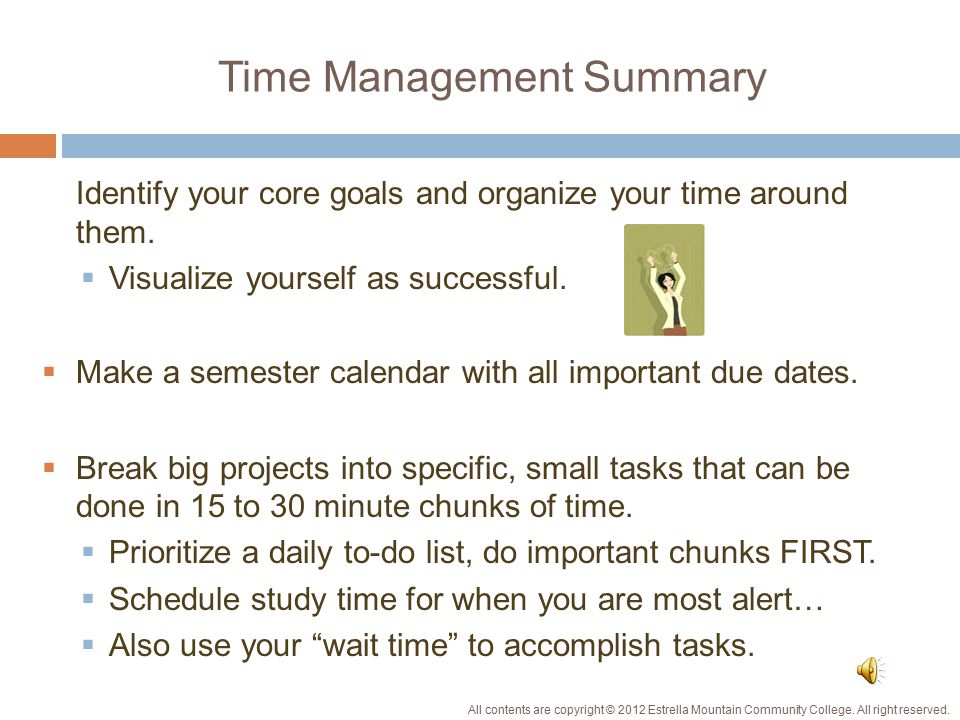 Avoiding Procrastination  Break your project down into small, specific steps.