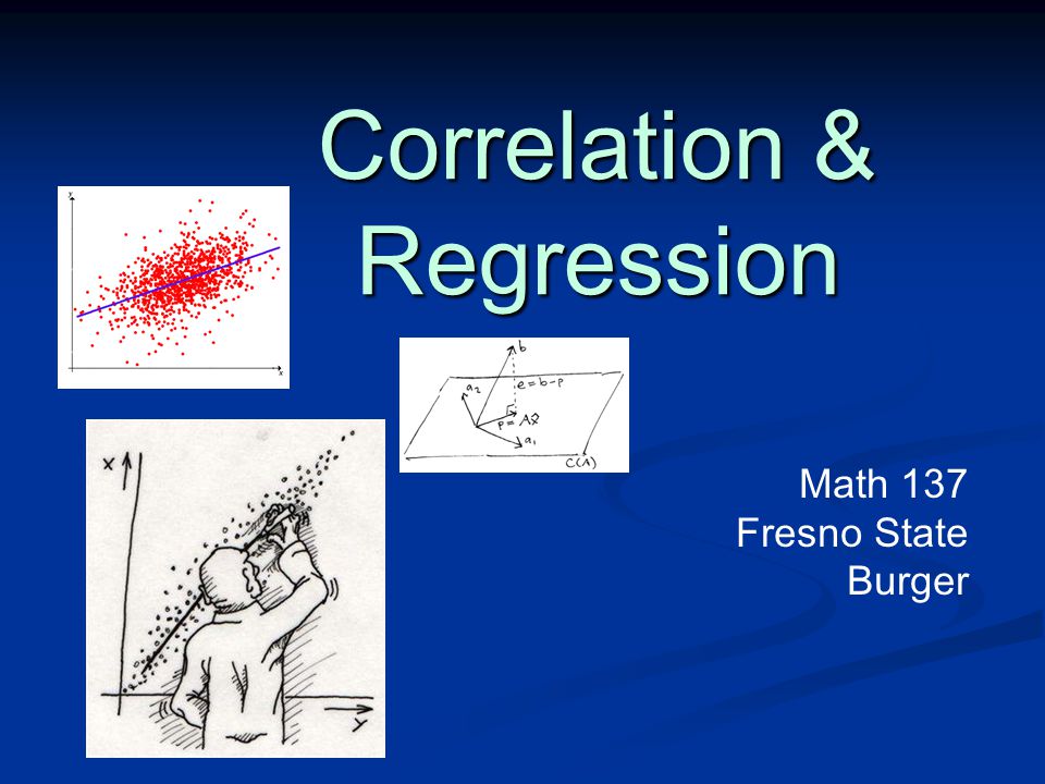 Correlation & Regression Math 137 Fresno State Burger