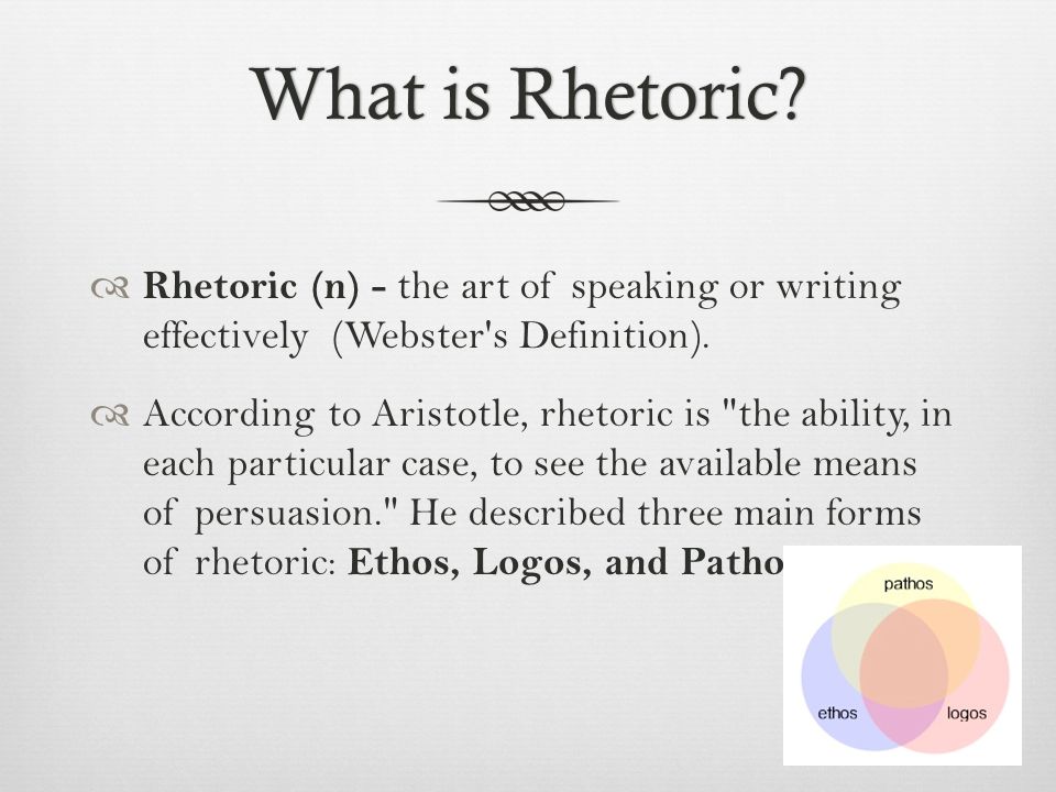 What is Rhetoric. What is Rhetoric.
