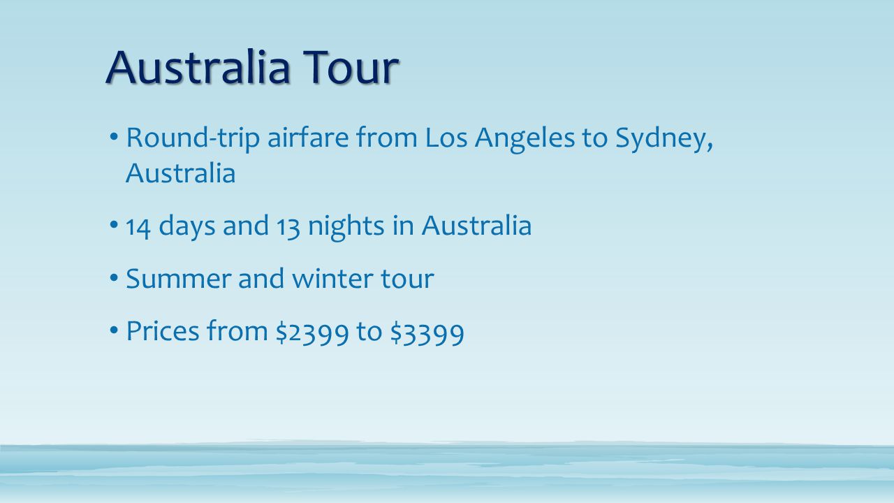 Round-trip airfare from Los Angeles to Sydney, Australia 14 days and 13 nights in Australia Summer and winter tour Prices from $2399 to $3399