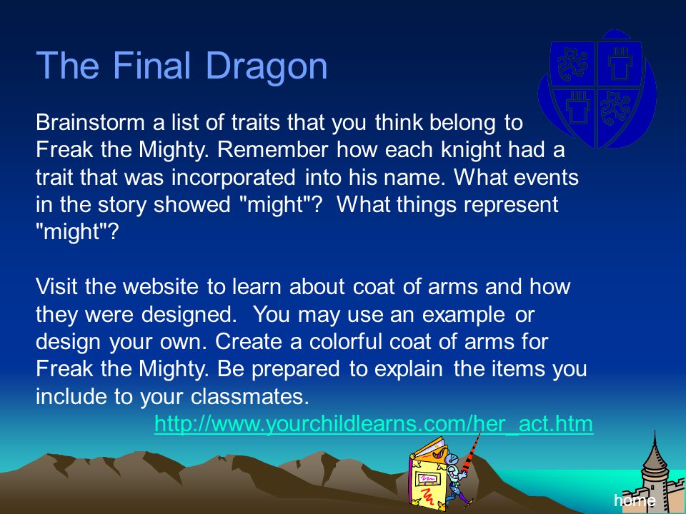 The Final Dragon Brainstorm a list of traits that you think belong to Freak the Mighty.