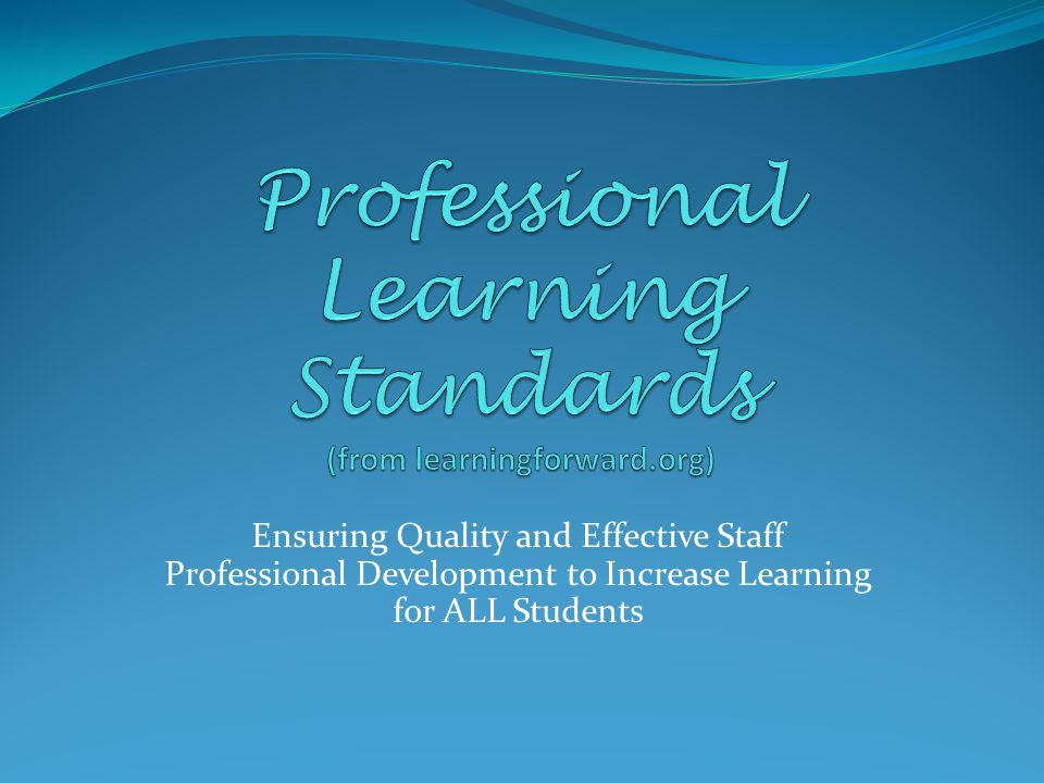 Ensuring Quality and Effective Staff Professional Development to Increase Learning for ALL Students