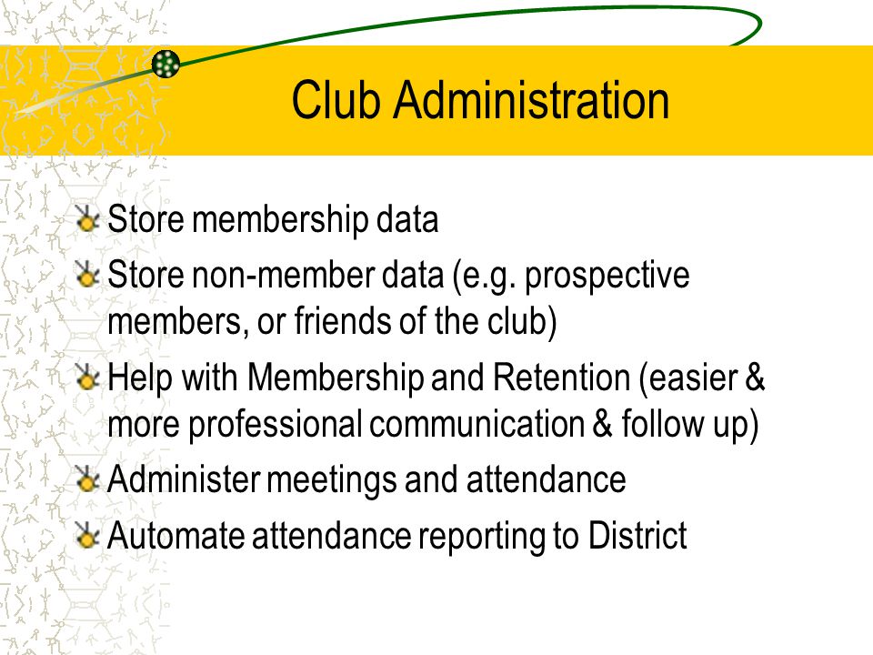 Club Administration Store membership data Store non-member data (e.g.