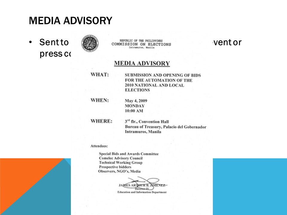 MEDIA ADVISORY Sent to media outlets to invite them to an event or press conference