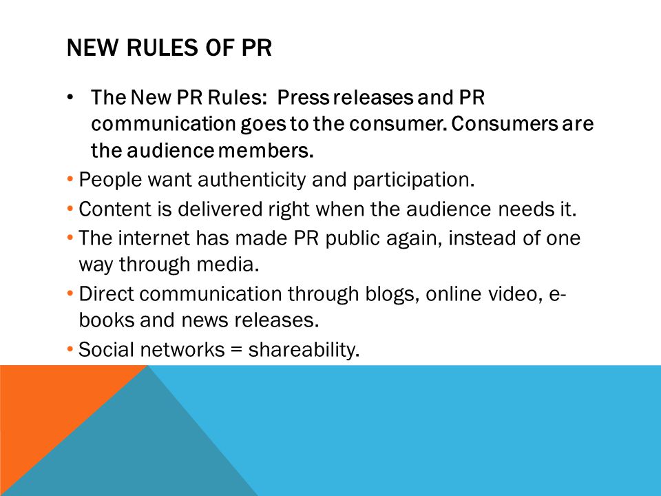 NEW RULES OF PR The New PR Rules: Press releases and PR communication goes to the consumer.