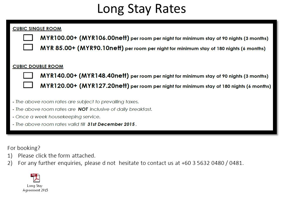 Long Stay Rates For booking. 1)Please click the form attached.